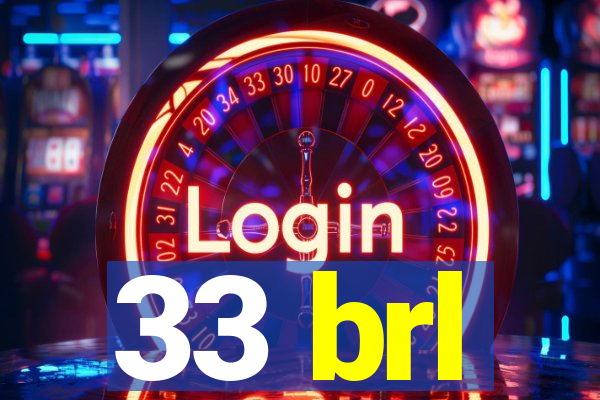 33 brl